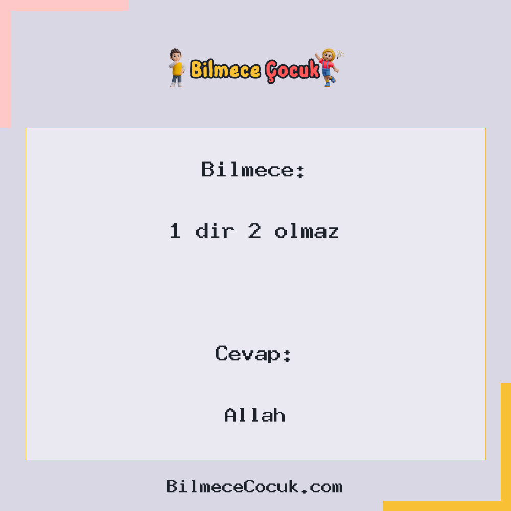 1 dir 2 olmaz